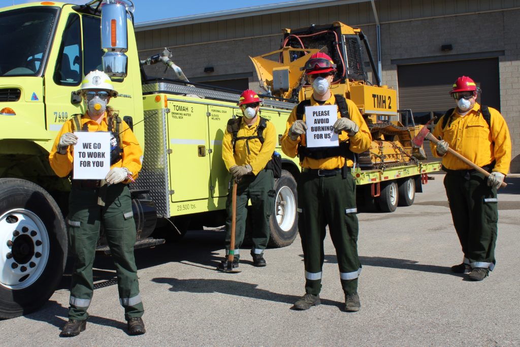 Wildland Firefighters go to work for you. Please avoid bruning for them.